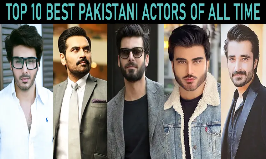 Top 10 Best Pakistani Actors of All Time