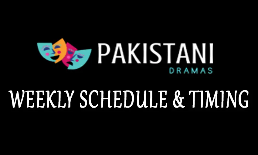 Pakistani Dramas Schedule Timing 2023